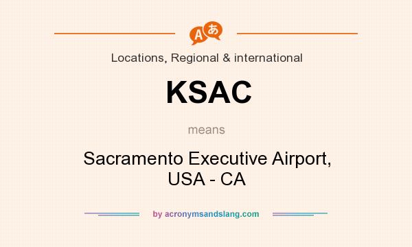 What does KSAC mean? It stands for Sacramento Executive Airport, USA - CA