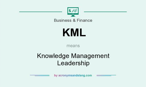 What does KML mean? It stands for Knowledge Management Leadership