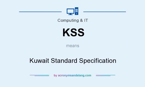 What does KSS mean? It stands for Kuwait Standard Specification