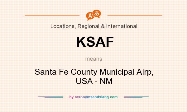 What does KSAF mean? It stands for Santa Fe County Municipal Airp, USA - NM