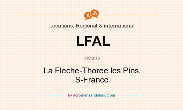 What does LFAL mean? It stands for La Fleche-Thoree les Pins, S-France