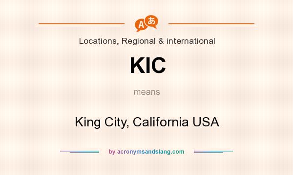 What does KIC mean? It stands for King City, California USA