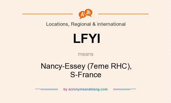 What does LFYI mean? It stands for Nancy-Essey (7eme RHC), S-France