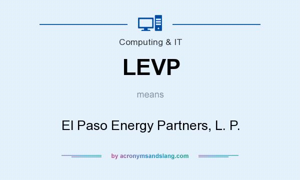 What does LEVP mean? It stands for El Paso Energy Partners, L. P.