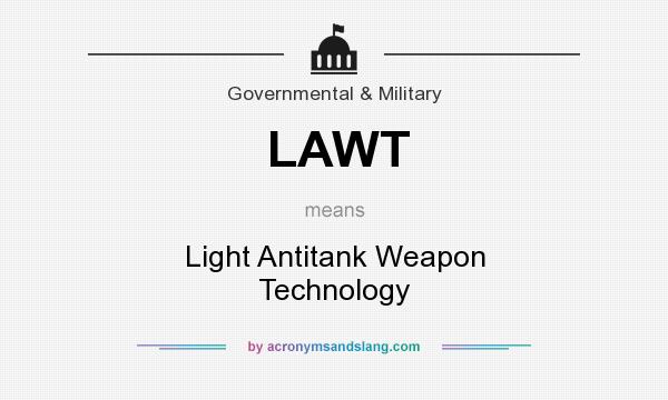 What does LAWT mean? It stands for Light Antitank Weapon Technology