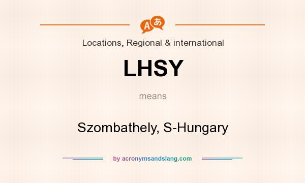 What does LHSY mean? It stands for Szombathely, S-Hungary
