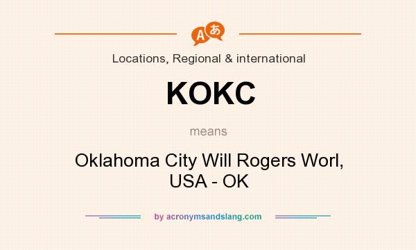 What does KOKC mean? It stands for Oklahoma City Will Rogers Worl, USA - OK