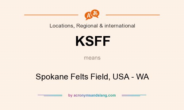 What does KSFF mean? It stands for Spokane Felts Field, USA - WA