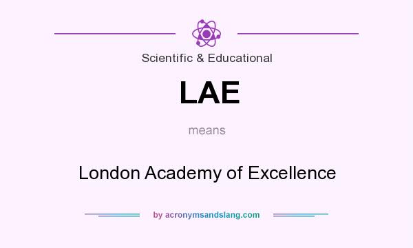 What does LAE mean? It stands for London Academy of Excellence