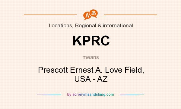 What does KPRC mean? It stands for Prescott Ernest A. Love Field, USA - AZ