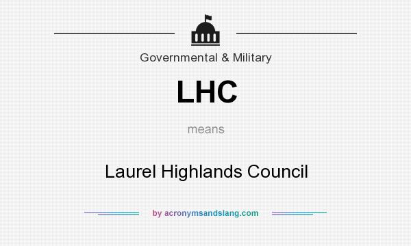 What does LHC mean? It stands for Laurel Highlands Council