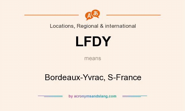 What does LFDY mean? It stands for Bordeaux-Yvrac, S-France