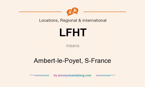 What does LFHT mean? It stands for Ambert-le-Poyet, S-France