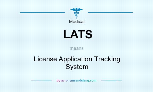What does LATS mean? It stands for License Application Tracking System