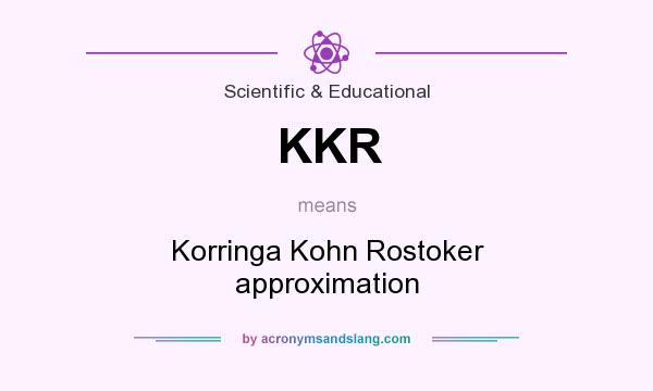 What does KKR mean? It stands for Korringa Kohn Rostoker approximation
