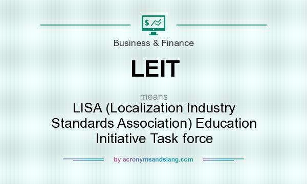 What does LEIT mean? It stands for LISA (Localization Industry Standards Association) Education Initiative Task force