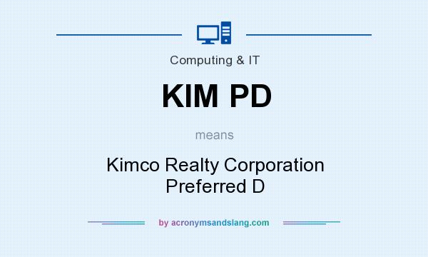 What does KIM PD mean? It stands for Kimco Realty Corporation Preferred D