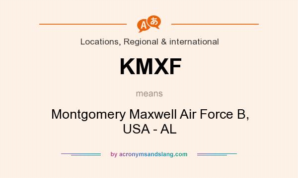 What does KMXF mean? It stands for Montgomery Maxwell Air Force B, USA - AL