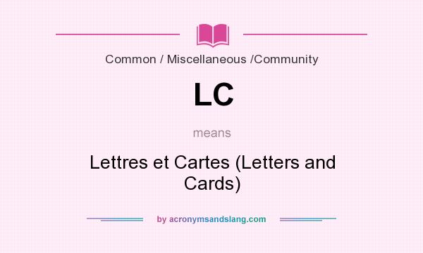 What does LC mean? It stands for Lettres et Cartes (Letters and Cards)