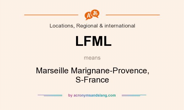 What does LFML mean? It stands for Marseille Marignane-Provence, S-France