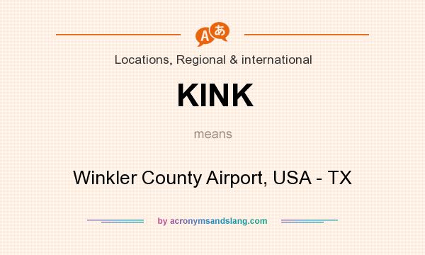 What does KINK mean? It stands for Winkler County Airport, USA - TX