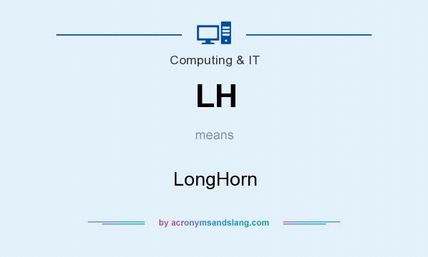 What does LH mean? It stands for LongHorn