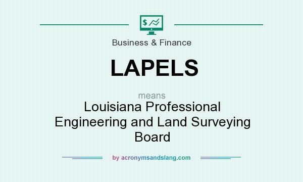 What does LAPELS mean? It stands for Louisiana Professional Engineering and Land Surveying Board
