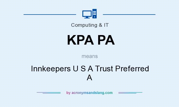 What does KPA PA mean? It stands for Innkeepers U S A Trust Preferred A