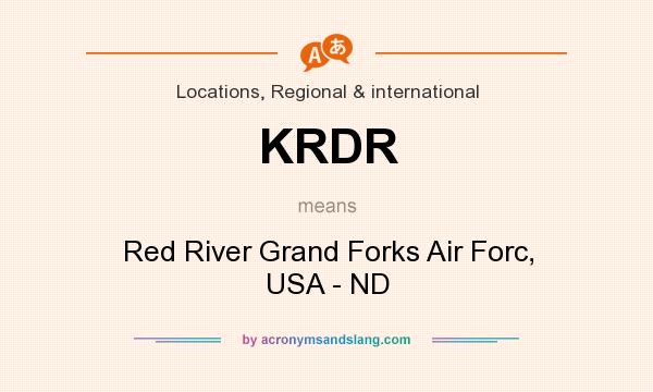 What does KRDR mean? It stands for Red River Grand Forks Air Forc, USA - ND