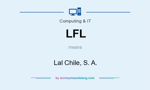 What does LFL mean? It stands for Lal Chile, S. A.