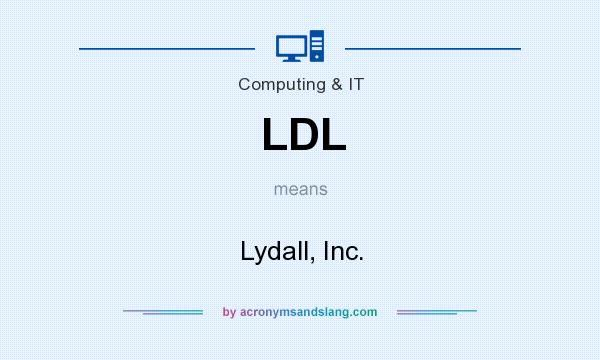 What does LDL mean? It stands for Lydall, Inc.