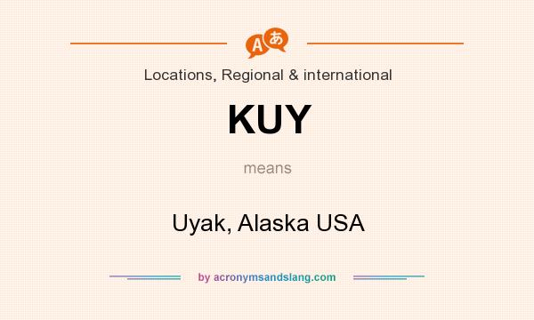 What does KUY mean? It stands for Uyak, Alaska USA
