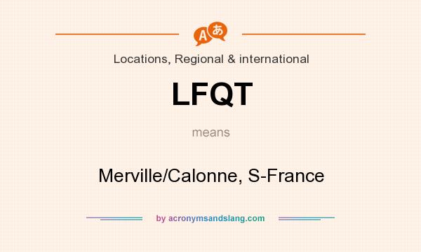What does LFQT mean? It stands for Merville/Calonne, S-France