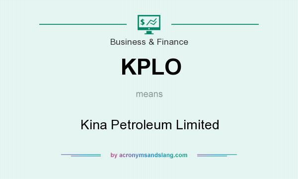 What does KPLO mean? It stands for Kina Petroleum Limited