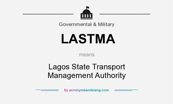 What does LASTMA mean? It stands for Lagos State Transport Management Authority