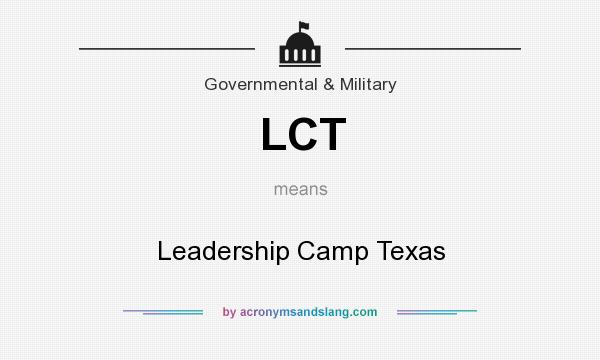 What does LCT mean? It stands for Leadership Camp Texas