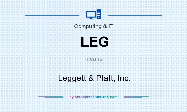 What does LEG mean? It stands for Leggett & Platt, Inc.