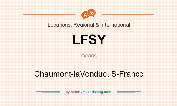 What does LFSY mean? It stands for Chaumont-laVendue, S-France