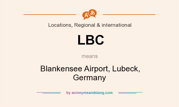What does LBC mean? It stands for Blankensee Airport, Lubeck, Germany