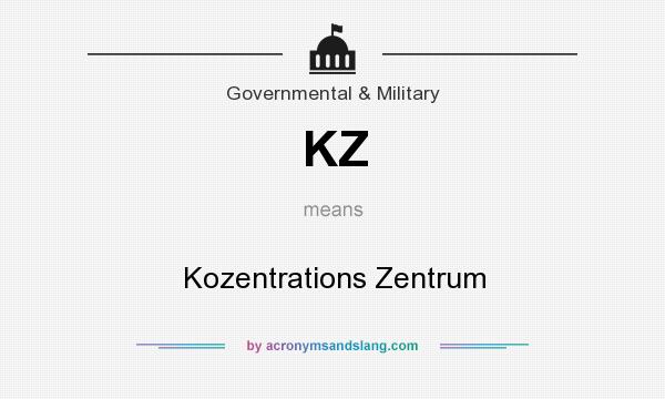 What does KZ mean? It stands for Kozentrations Zentrum