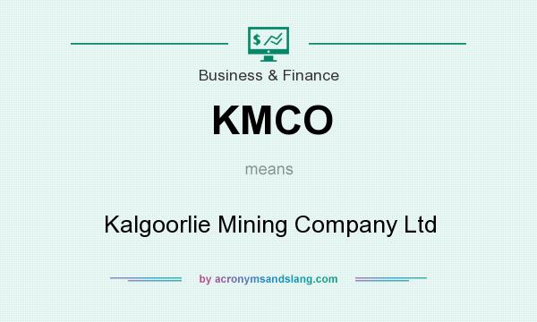 What does KMCO mean? It stands for Kalgoorlie Mining Company Ltd
