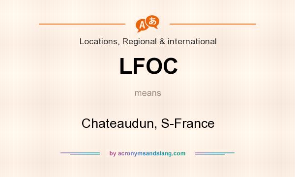 What does LFOC mean? It stands for Chateaudun, S-France