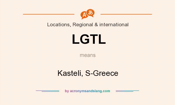What does LGTL mean? It stands for Kasteli, S-Greece