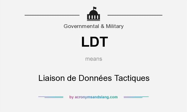 What does LDT mean? It stands for Liaison de Données Tactiques