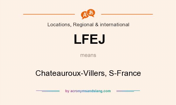 What does LFEJ mean? It stands for Chateauroux-Villers, S-France