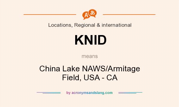 What does KNID mean? It stands for China Lake NAWS/Armitage Field, USA - CA