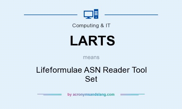 What does LARTS mean? It stands for Lifeformulae ASN Reader Tool Set