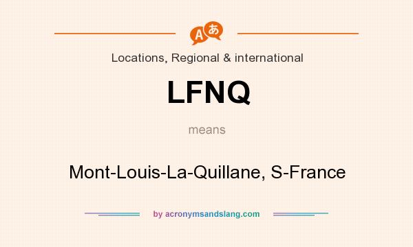 What does LFNQ mean? It stands for Mont-Louis-La-Quillane, S-France