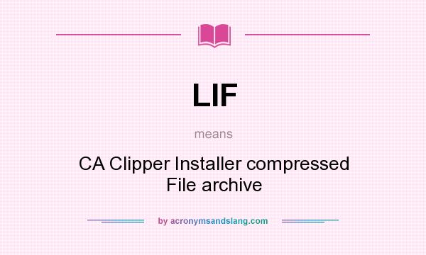 What does LIF mean? It stands for CA Clipper Installer compressed File archive