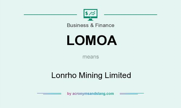 What does LOMOA mean? It stands for Lonrho Mining Limited